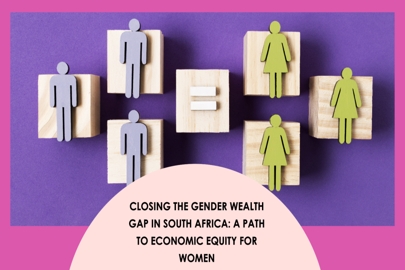 Closing the Gender Wealth Gap in South Africa: A Path to Economic Equity for Women